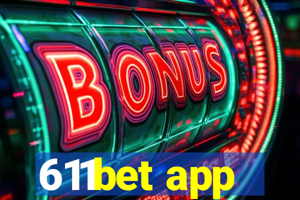 611bet app